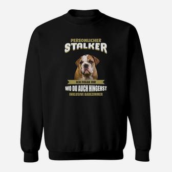 Lustiges Bulldogge Sweatshirt 'Persönlicher Stalker', Mode für Hundeliebhaber - Seseable