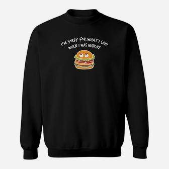 Lustiges Burger Sorry Hungry Sweatshirt – Entschuldigung für Hungerworte - Seseable