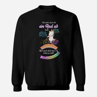 Lustiges Einhorn Fahrrad Sweatshirt Ich weiß, dass ich ein Rad ab habe - Seseable
