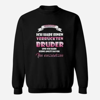 Lustiges Geschwister Sweatshirt: Verrückter Bruder Motiv, Humorvoll - Seseable