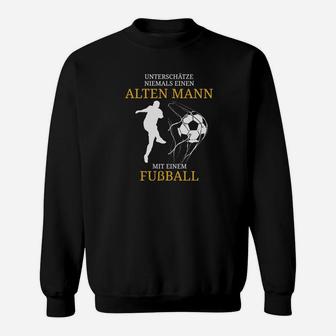 Lustiges Herren Sweatshirt Alter Mann mit Fußball, Fußball-Fan - Seseable