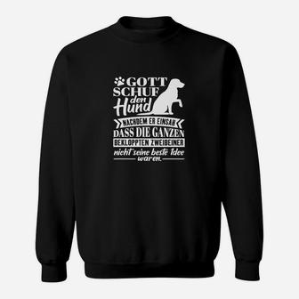 Lustiges Hund Spruch Sweatshirt Gott schuf den Hund, Schwarz für Tierfreunde - Seseable