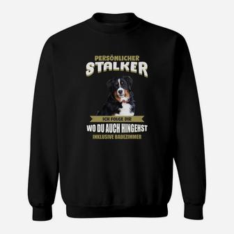 Lustiges Hunde-Fan Sweatshirt Persönlicher Stalker, Spruch Sweatshirt - Seseable