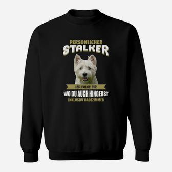 Lustiges Hunde Sweatshirt Persönlicher Stalker, Aufdruck für Hundebesitzer - Seseable
