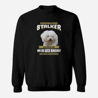 Lustiges Hundeliebhaber Sweatshirt - Persönlicher Stalker Motiv - Seseable