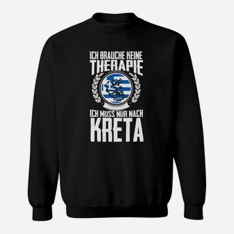 Lustiges Kreta Reise-Sweatshirt: Keine Therapie, nur Kreta nötig - Seseable