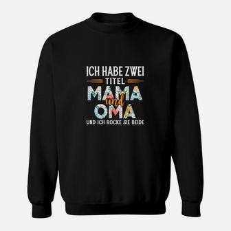 Lustiges Mama und Oma Sweatshirt, Ich rocke beide Titel Tee - Seseable