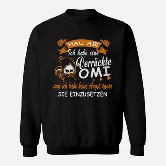 Lustiges Omi Sweatshirt: Verrückte Omi Spruch, Humorvolles Geschenk - Seseable