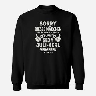 Lustiges Partner Sweatshirt für Juli-Geborene, Exklusiv Vergeben Design - Seseable
