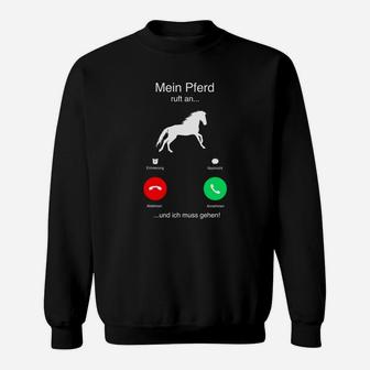 Lustiges Pferde-Telefonat Sweatshirt: Mein Pferd ruft an... ich muss gehen! - Seseable