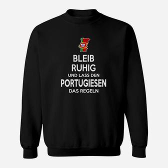 Lustiges Portugiesisch Sweatshirt Bleib ruhig, Portugiese regelt humorvolles Tee - Seseable