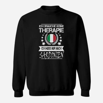 Lustiges Sardinien-Therapie Sweatshirt, Muss Nur Nach Sardinien Reisen - Seseable