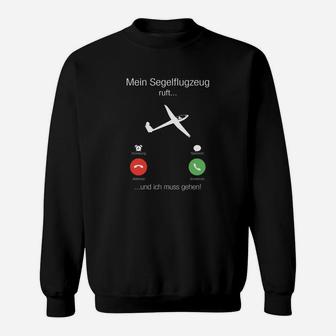Lustiges Segelflugzeug Piloten Sweatshirt - Mein Segelflug ruft, Flieger Geschenk - Seseable