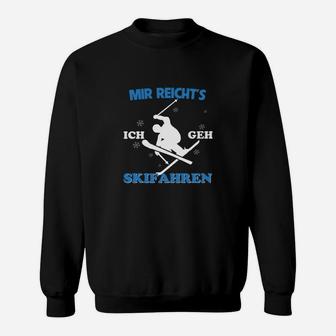 Lustiges Skifahrer Sweatshirt Mir reicht's, ich geh Skifahren – Sportlich Schwarz - Seseable