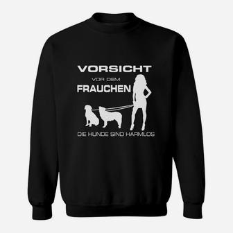 Lustiges Spruch Sweatshirt Vorsicht vor dem Frauchen – Hunde harmlos - Seseable