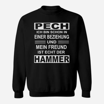 Lustiges Statement-Sweatshirt 'Pech, Freund ist der Hammer' für Damen & Herren - Seseable