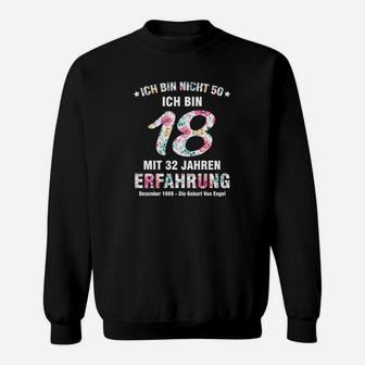 Lustiges Sweatshirt zum 50. Geburtstag, 18+32 Jahre Erfahrung - Seseable