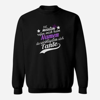 Lustiges Tanten Sweatshirt Wichtige nennen mich Tante, Spruch Design - Seseable