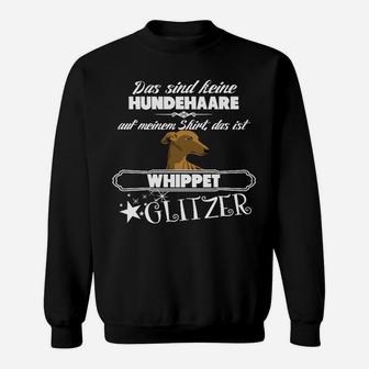 Lustiges Whippet Glitzer Hundehaar Sweatshirt, Spruch Design - Seseable