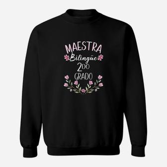 Maestra Bilingue Teacher Spanish 2nd Grade Sweat Shirt - Seseable