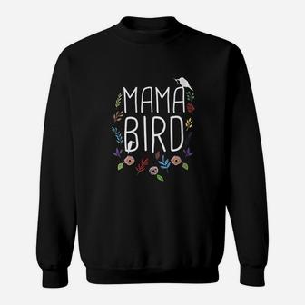 Mama Bird Mothers Mom Momma Funny Birds Gift Quote Saying Sweat Shirt - Seseable
