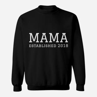 Mama Established 2018 Funny Christmas Gift Women Mom Sweat Shirt - Seseable