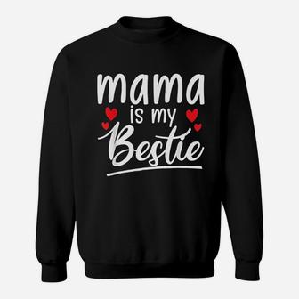 Mama Is My Bestie Funny Mommy Life Quotes Mothers Day Sweat Shirt - Seseable