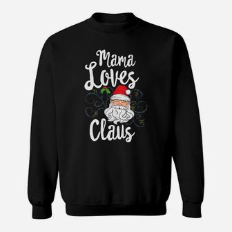 Mama Loves Claus Matching Family Christmas Santa Sweat Shirt - Seseable