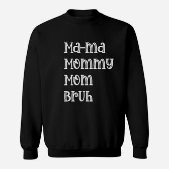 Mama Mommy Mom Bruh Sweat Shirt - Seseable