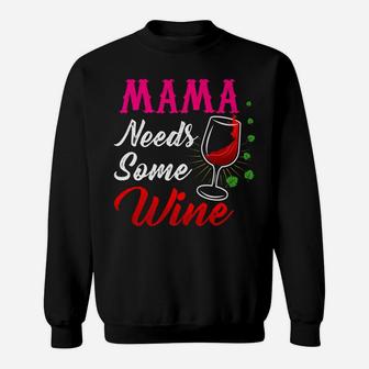 Mama Needs Some Wine 2 Sweat Shirt - Seseable