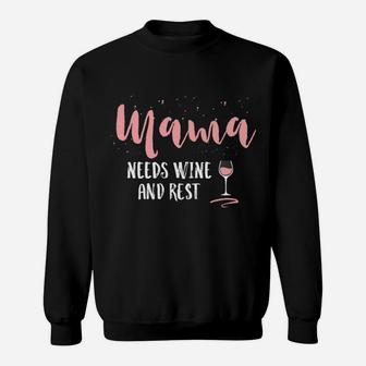 Mama Needs Wine And Rest Mom Sweat Shirt - Seseable