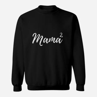 Mama Squared Mother Of Two Mom Sweat Shirt - Seseable