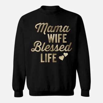 Mama Wife Blessed Life Vintage Script Gold Sweat Shirt - Seseable