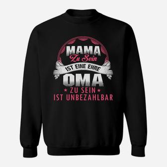 Mama Zu Sein Ist Eine Ehre Oma Zu Sein Ist Oma Sweatshirt - Seseable