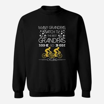 Many Grandpas Watch Tv The Best Grandpas Go Cycling Sweat Shirt | Seseable CA