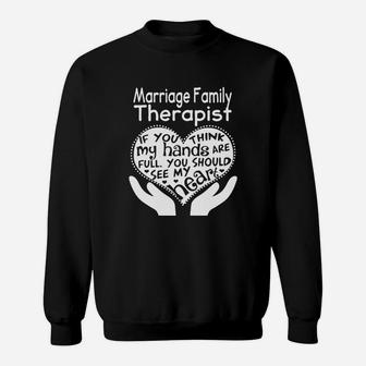 Marriage Family Therapist Full Heart Job Sweat Shirt - Seseable