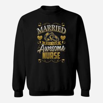 Married To An Awesome Nurse Mom Wife Mothers Day Sweat Shirt - Seseable