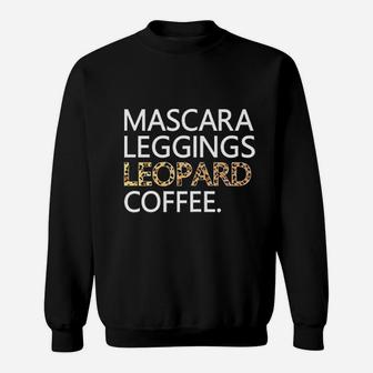 Mascara Leggings Leopard Coffee Funny Makeup Quote Sweatshirt - Seseable