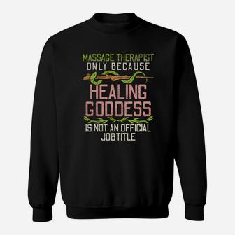 Massage Therapist Only Because Healing Goddess Sweat Shirt - Seseable