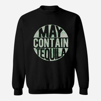 May Contain Tequila Funny Cinco De Mayo Tequila Drinking Sweat Shirt - Seseable