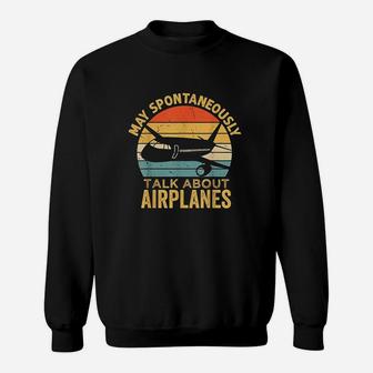 May Spontaneously Talk About Airplanes Funny Pilot Aviation Sweatshirt | Seseable UK