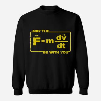 May The Force Star Equation Funny Space Physics Humor Sweatshirt - Seseable