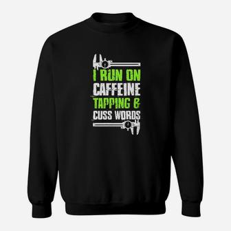 Mechanic I Run On Caffeine Tapping And Cuss Words Sweatshirt - Seseable