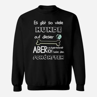 Mein Hund Ist Der Schnste I Haustier We Sweatshirt - Seseable