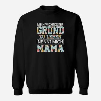 Mein Wichtigster Grund Zu Leben Nennt Mich Mama Sweatshirt - Seseable