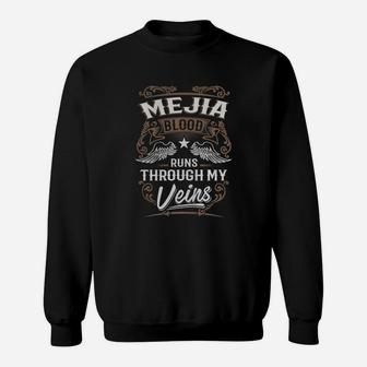 Mejia Blood Runs Through My Veins Legend Name Gifts T Shirt Sweatshirt - Seseable