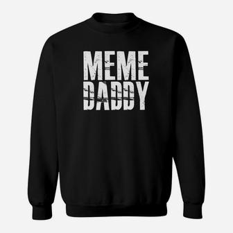Meme Daddy Shirt, dad birthday gifts Sweat Shirt - Seseable