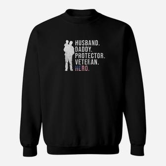 Mens Army Veteran Husband Daddy Protector Veteran Hero Sweat Shirt - Seseable