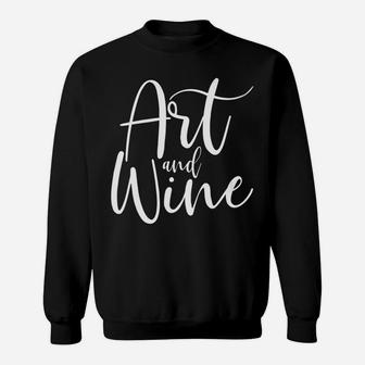 Mens Artist Art Teacher Student Gift Funny Art And Wine Sweat Shirt - Seseable