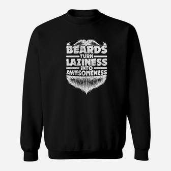 Mens Beards Turn Laziness Into Awesomeness Daddy Beard Sweat Shirt | Seseable CA